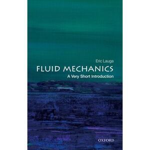 Fluid Mechanics: A Very Short Introduction -- Eric Lauga